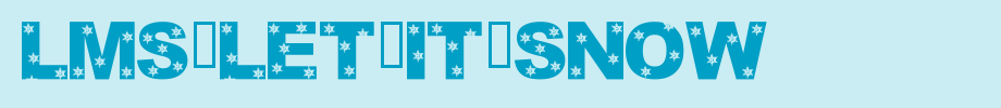 LMS-Let-It-Snow.ttf
(Art font online converter effect display)