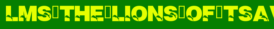 LMS-The-Lions-of-Tsavo.ttf
(Art font online converter effect display)