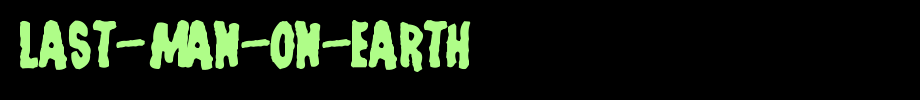 Last-Man-on-Earth.ttf
(Art font online converter effect display)
