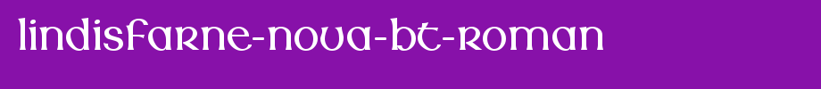 Lindisfarne-Nova-BT-Roman.ttf
(Art font online converter effect display)