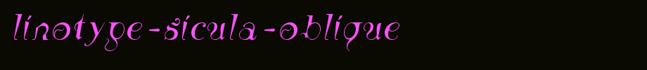 Linotype-Sicula-Oblique.ttf
(Art font online converter effect display)