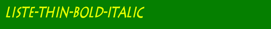 Liste-Thin-Bold-Italic.ttf
(Art font online converter effect display)