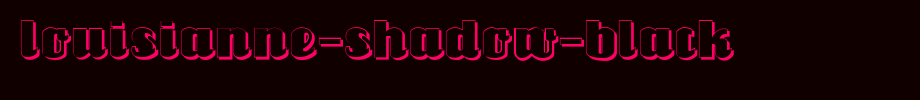 Louisianne-Shadow-Black.ttf
(Art font online converter effect display)