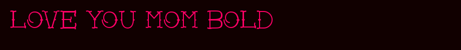 Love-you-mom-Bold.ttf
(Art font online converter effect display)