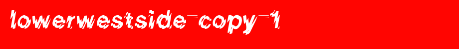 LowerWestSide-copy-1.ttf
(Art font online converter effect display)