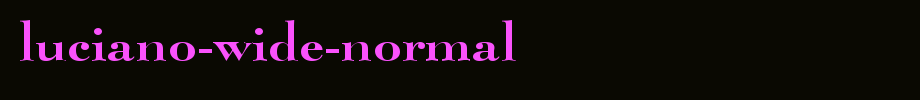 Luciano-Wide-Normal.ttf
(Art font online converter effect display)