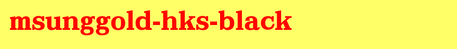 MSungGold-HKS-Black.ttf
(Art font online converter effect display)