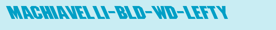 Machiavelli-Bld-Wd-Lefty.ttf
(Art font online converter effect display)