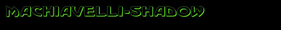 Machiavelli-Shadow.ttf
(Art font online converter effect display)