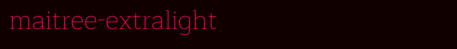 Maitree-ExtraLight.ttf
(Art font online converter effect display)