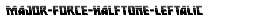 Major-Force-Halftone-Leftalic.ttf
(Art font online converter effect display)