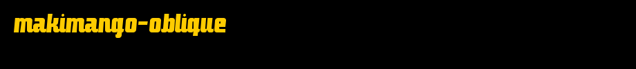 Makimango-Oblique.ttf
(Art font online converter effect display)