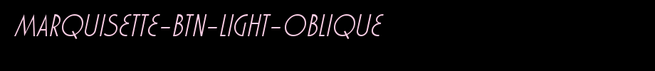 Marquisette-BTN-Light-Oblique.ttf(字体效果展示)