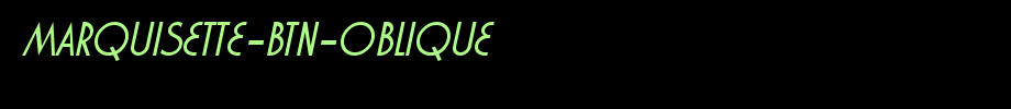 Marquisette-BTN-Oblique.ttf
(Art font online converter effect display)