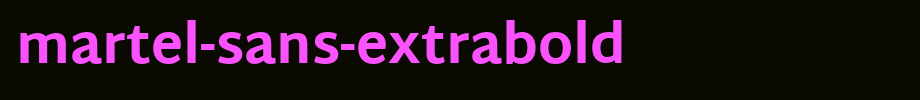 Martel-Sans-ExtraBold.ttf
(Art font online converter effect display)