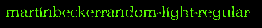 MartinBeckerRandom-Light-Regular.ttf
(Art font online converter effect display)