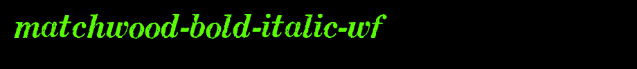 Matchwood-Bold-Italic-WF.ttf
(Art font online converter effect display)