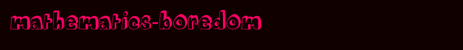 Mathematics-Boredom.ttf
(Art font online converter effect display)
