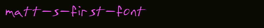 Matt-s-First-Font.ttf