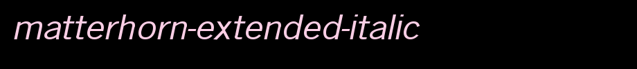 Matterhorn-Extended-Italic.ttf
(Art font online converter effect display)