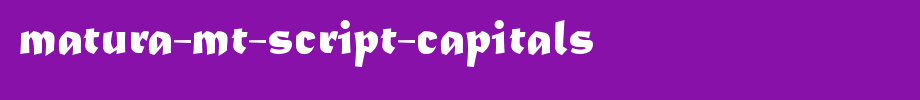 Matura-MT-Script-Capitals.ttf
(Art font online converter effect display)