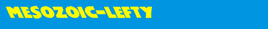 Mesozoic-Lefty.ttf
(Art font online converter effect display)