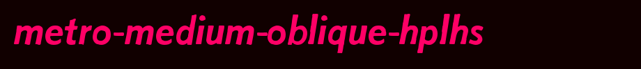 Metro-Medium-Oblique-HPLHS.ttf
(Art font online converter effect display)