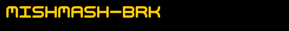 Mishmash-BRK.ttf
(Art font online converter effect display)