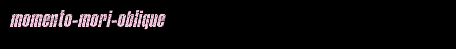 Momento-Mori-Oblique.ttf
(Art font online converter effect display)