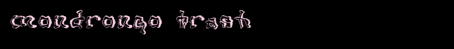 Mondrongo-Trash.ttf
(Art font online converter effect display)