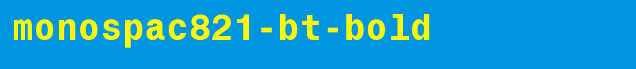 Monospac821-BT-Bold.ttf
(Art font online converter effect display)