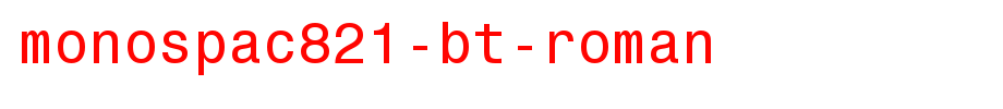 Monospac821-BT-Roman.ttf
(Art font online converter effect display)