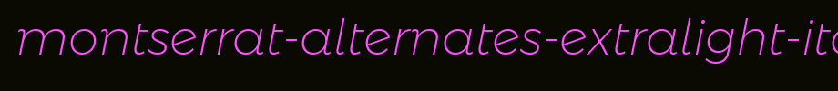 Montserrat-Alte rnates-ExtraLight-Italic.ttf
(Art font online converter effect display)