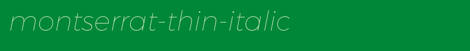 Montserrat-Thin-Italic.ttf(字体效果展示)