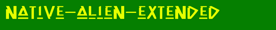 Native-Alien-Extended.ttf
(Art font online converter effect display)