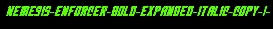 Nemesis-Enforcer-Bold-Expanded-Italic-copy-1-.ttf