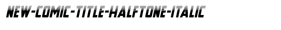 New-Comic-Title-Halftone-Italic.ttf
(Art font online converter effect display)