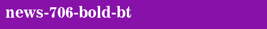 News-706-Bold-BT.ttf
(Art font online converter effect display)
