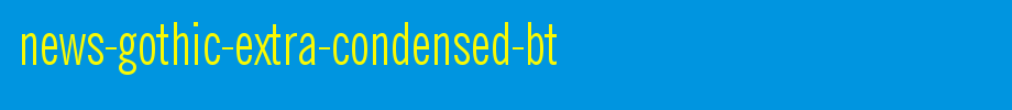 News-Gothic-Extra-Condensed-BT.ttf
(Art font online converter effect display)