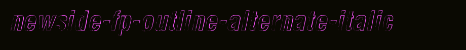 Newside-FP-Outline-Alte rnate-Italic.ttf
(Art font online converter effect display)
