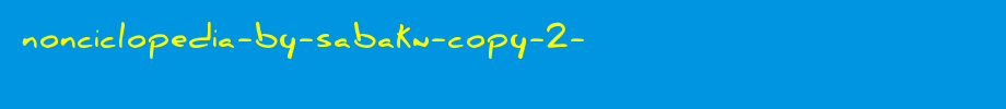 Nonciclopedia-by-Sabaku-copy-2-.ttf