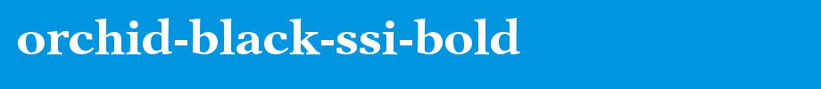 Orchid-Black-SSi-Bold.ttf English font download
(Art font online converter effect display)