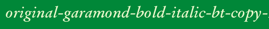 Original-garamond-bold-italic-Bt-copy-2-.ttf English font download
(Art font online converter effect display)