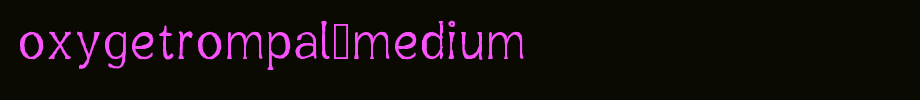 Oxygetrompal-Medium.ttf English font download