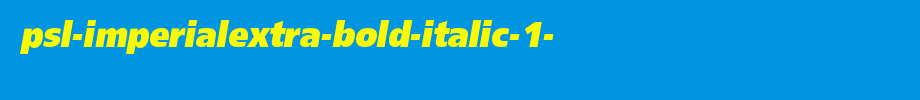 PSL-ImperialExtra-Bold-Italic-1-.ttf
(Art font online converter effect display)