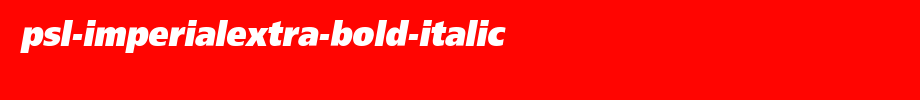 PSL-ImperialExtra-Bold-Italic.ttf(字体效果展示)