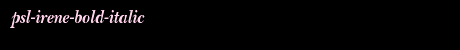 PSL-Irene-Bold-Italic.ttf
(Art font online converter effect display)