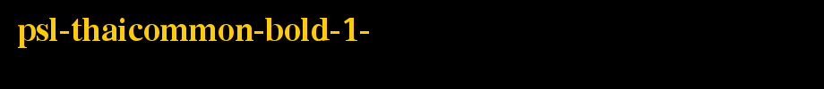 PSL-ThaiCommon-Bold-1-.ttf
(Art font online converter effect display)