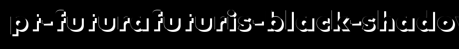 PT-FuturaFuturis-Black-Shadow-Cyrillic.ttf
(Art font online converter effect display)