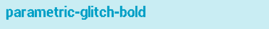 Parametric-Glitch-Bold.ttf
(Art font online converter effect display)